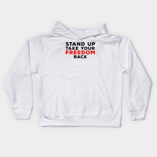 Stand Up Take Your Freedom Back Kids Hoodie